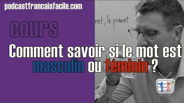 Video Comment savoir si un mot est masculin ou féminin su italiano