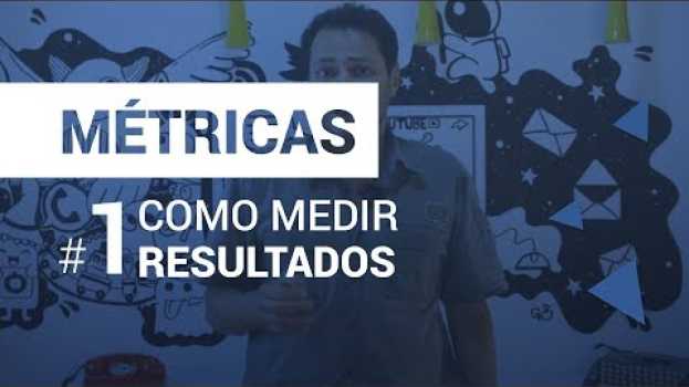 Video 45# Métricas: Como medir seus resultados in English