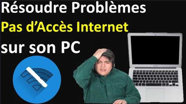 Video PAS D'ACCES INTERNET SUR MON PC   türkçe