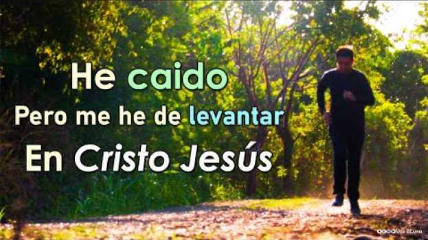 Video He caído, pero me he de levantar en el nombre de Cristo po polsku
