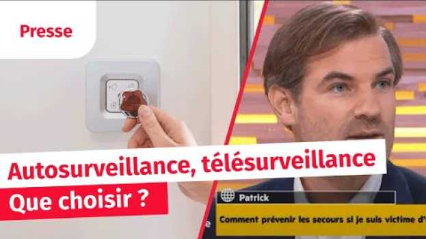 Video Alarme, caméra, télésurveillance : est-ce que ça vaut le coût ? en español