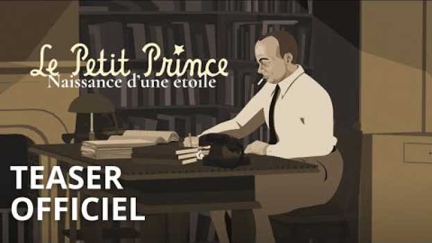 Video Le Petit Prince : Naissance d'une étoile | Teaser Officiel | Documentaire in English
