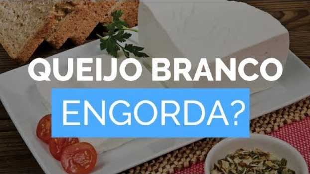Video QUEIJO BRANCO ENGORDA? Quantas Calorias Tem Uma Fatia de Queijo Branco? su italiano