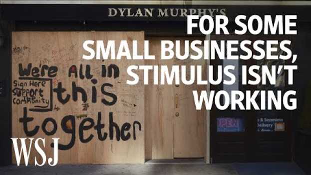 Video Why the Stimulus Doesn't Work for Some Small Businesses | WSJ auf Deutsch