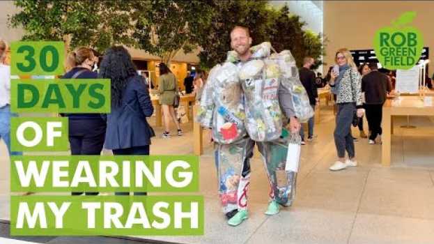 Video 30 Days of Wearing My Trash in Los Angeles su italiano