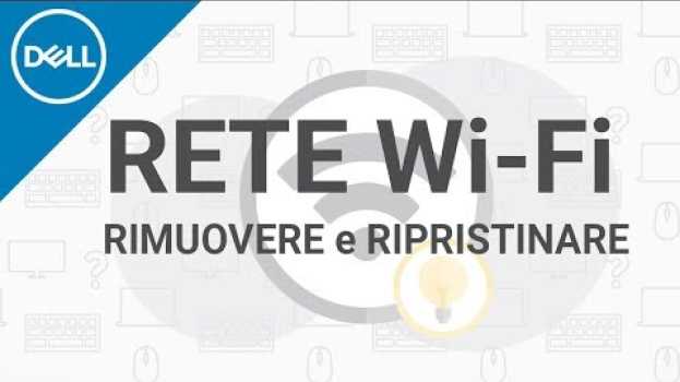 Video Come rimuovere e ripristinare una rete WiFi _ (Supporto Ufficiale Dell) auf Deutsch