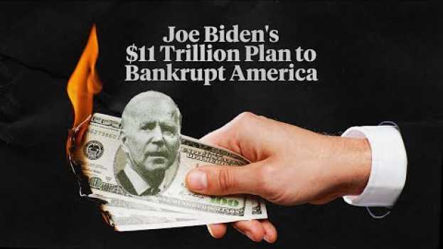Video Joe Biden's $11 Trillion Plan to Bankrupt America en español