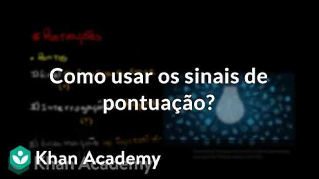 Video Como usar os sinais de pontuação? em português