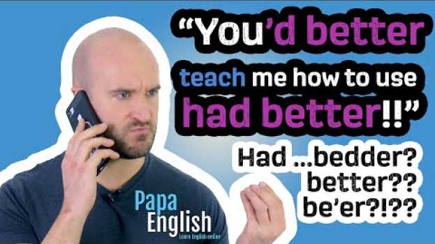 Video "You HAD better" / You'D better"... What?   türkçe