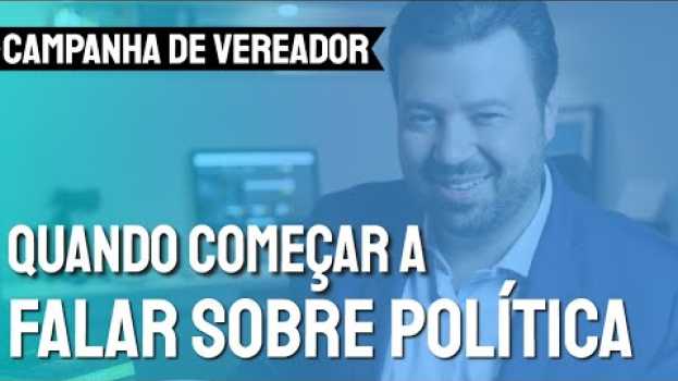 Video Quando um candidato a vereador deve começar a falar sobre política com seus eleitores? in English