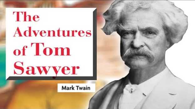 Video The Adventures of Tom Sawyer SUMMARY. Mark Twain novel in English. su italiano