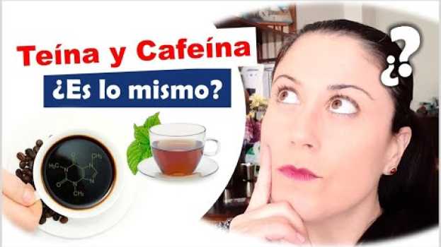 Video TEÍNA Y CAFEÍNA ¿Son lo mismo o son sustancias DIFERENTES? ¡DESCÚBRELO YA! en français