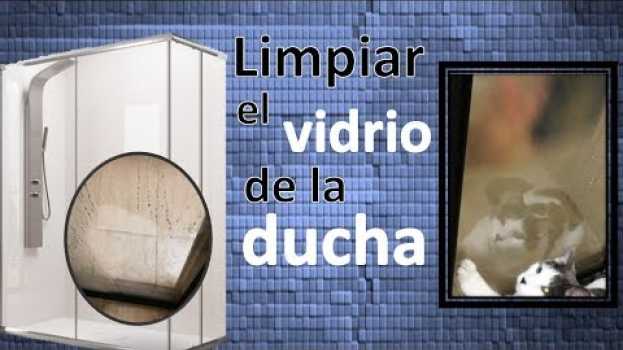 Video Cómo limpiar los vidrios del baño cuando tienen sarro   türkçe