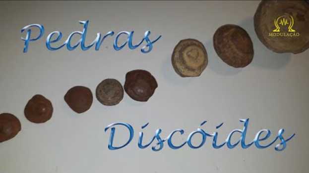 Video Você já ouviu falar em PEDRAS DISCÓIDES? em português