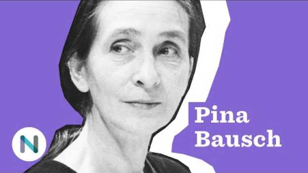 Video Quem foi Pina Bausch. E o encontro da dança com o teatro   türkçe