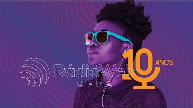 Video Teaser Rádio Web UFPA 10 anos en français