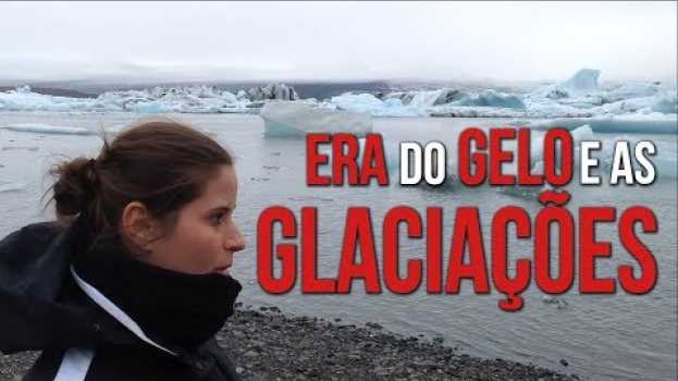 Video Era do Gelo e Glaciações auf Deutsch