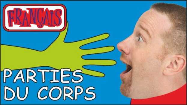 Video Les Parties du Corps pour les Enfants | Rêve en Français avec Steve and Maggie Français en español