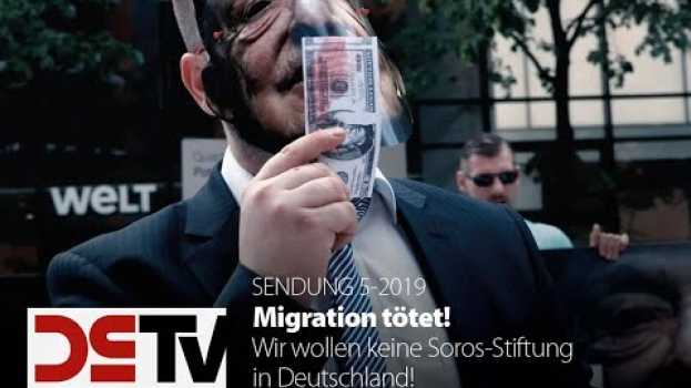 Video Migration tötet! Wir wollen keine Soros-Stiftung in Deutschland! in English