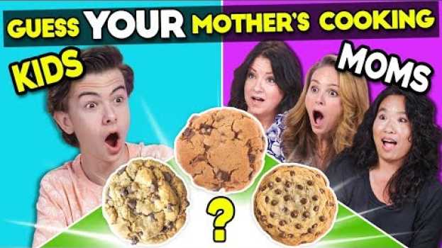 Видео Kids Try Guessing Their Mother’s Cooking на русском