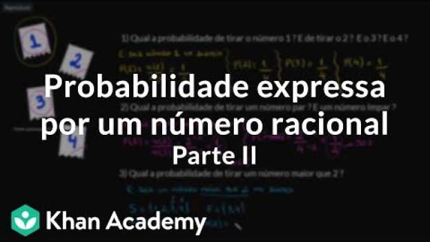Video Probabilidade expressa por um número racional | Parte II en español