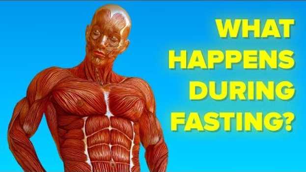 Video What Happens To Your Body When You Don't Eat (Fast) su italiano