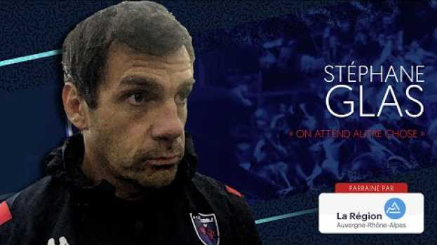 Video Stéphane Glas : « Les joueurs ont une revanche à prendre »   türkçe