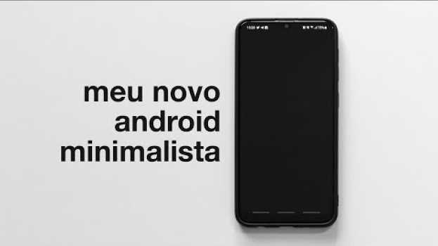 Video MINIMALISMO NO CELULAR 3.0⎜PORQUE TROQUEI MEU IPHONE POR UM ANDROID? en français