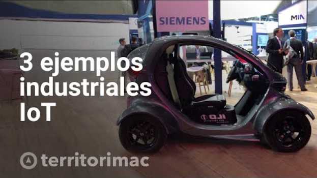 Видео 3 Ejemplos Industriales que NO CONOCES | Internet de las cosas #4 на русском