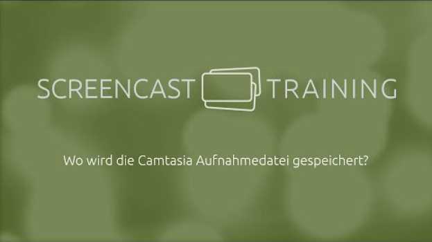 Video Wo wird die Camtasia Aufnahmedatei gespeichert? su italiano