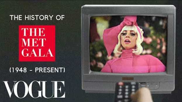 Video Everything You Need to Know About the Met Gala | Vogue su italiano