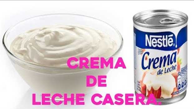 Video Crema DE LECHE - FACÍL DE HACER - POCOS INGREDIENTES - Claudio Us auf Deutsch