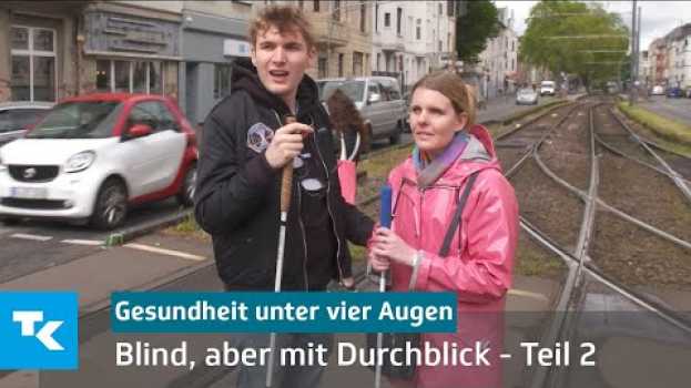 Video Blind, aber mit Durchblick - Teil 2 | Gesundheit unter vier Augen (mit Marius Angeschrien) em português
