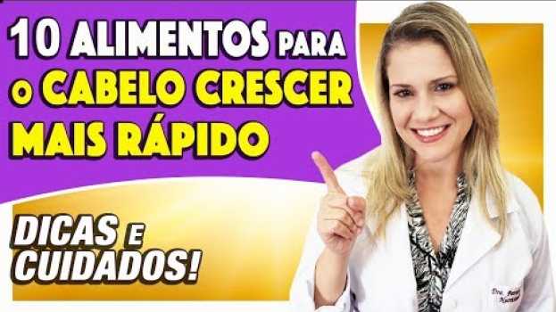 Video CABELO DEMORA A CRESCER? 10 Alimentos que fazem o Cabelo Crescer Mais Rápido po polsku