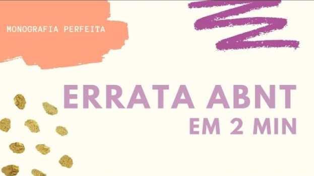 Video [ Errata ABNT ] Como fazer uma errata?/ Tema: Erratas in English