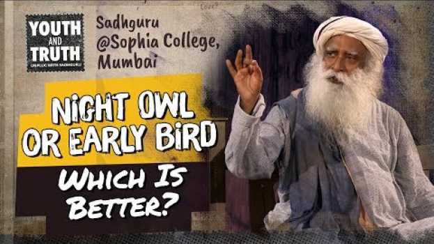 Video Night Owl or Early Bird: Which Is Better? #YouthAndTruth auf Deutsch