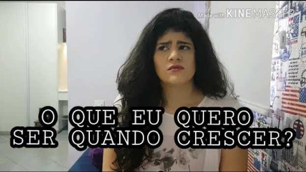 Видео O QUE EU QUERO SER QUANDO CRESCER? на русском