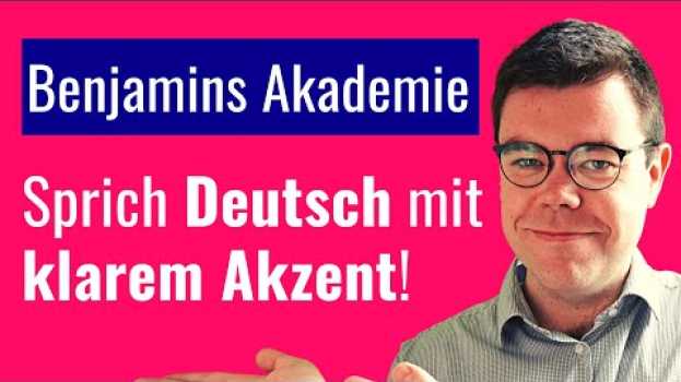 Video Akzent reduzieren Deutsch - Online-Akademie | Deutsch mit Benjamin po polsku