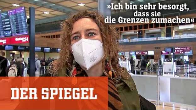 Video Abflug in den Weihnachtsurlaub: »Ich bin sehr besorgt, dass sie die Grenzen zumachen« | DER SPIEGEL   türkçe