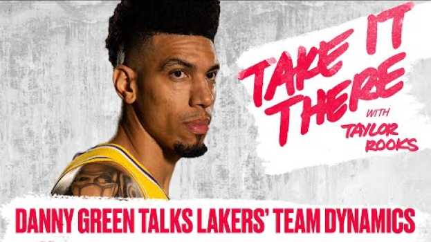 Video Danny Green on the LeBron-AD Dynamic Fueling Lakers | Take It There em português