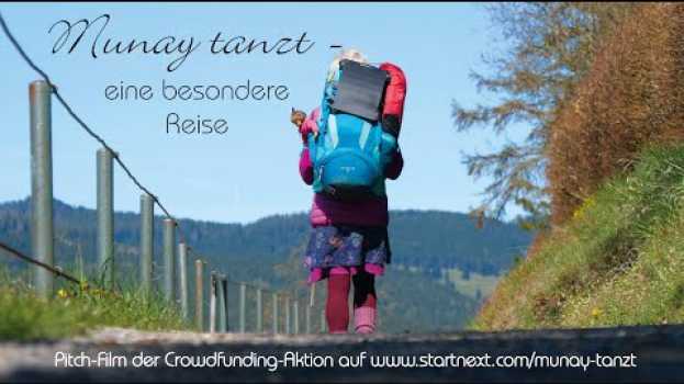 Video "Munay tanzt - eine besondere Reise" · Pitchfilm für die Startnext-Kampagne (5:17 Min.) en français