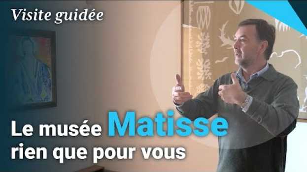 Video Le musée Matisse rien que pour vous em português
