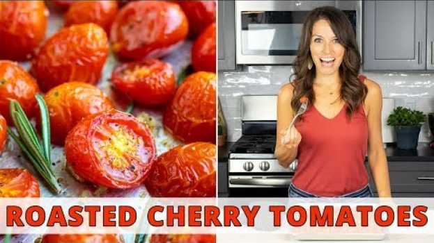 Video Oven-Roasted Cherry Tomatoes + 3 Ways to Use Them! auf Deutsch