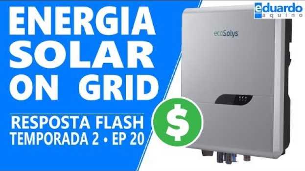 Video Energia Solar OnGrid: Até que Ponto é Viável? en español