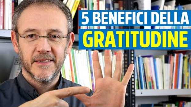 Video 5 benefici della Gratitudine che miglioreranno la tua vita em português