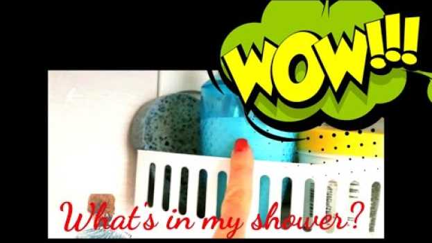 Video COSA C' è NELLA MIA DOCCIA /WHAT'S IN MY SHOWER in English