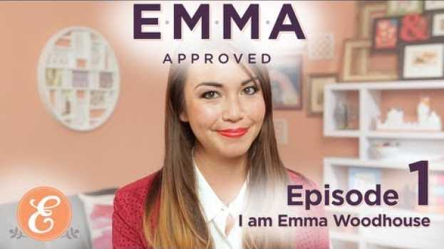 Video I am Emma Woodhouse - Emma Approved: Ep 1 auf Deutsch