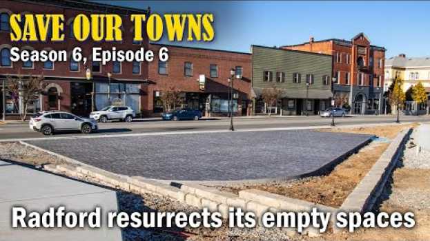 Video Save Our Towns: Season 6, Episode 6 -- Radford resurrects its empty spaces po polsku