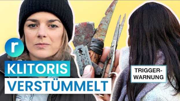 Video Tabuthema Genitalverstümmelung: Sie bricht das Schweigen I reporter   türkçe