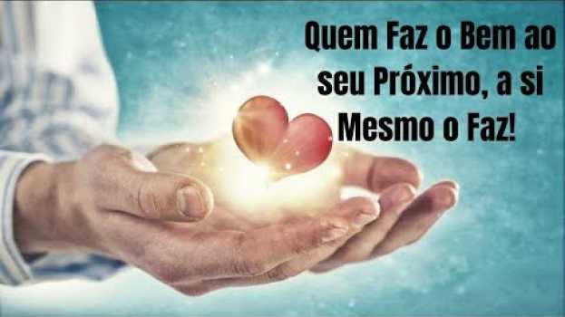 Video Quem Faz o Bem ao seu Próximo, a si Mesmo o Faz!   Palavras que Curam   türkçe